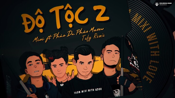 MASEW x PHÚC DU x PHÁO x ĐỘ MIXI - ĐỘ TỘC 2 (Tufy Remix)