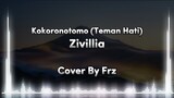 KITA NOSTALGIA LAGI ✨✨ Kokoronotomo [Teman Hati] “Zivilia” (Cover By Frz)