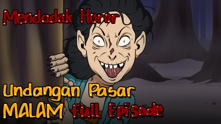 Full Episode - Undangan Pasar Malam - Mendadak Horor