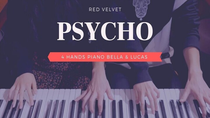 【Red Velvet 最新回归曲 PSYCHO】四手连弹 Bella & Lucas