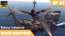 Mask Masters Episode 23 Bahasa Indonesia | Perjalanan Yang Sulit