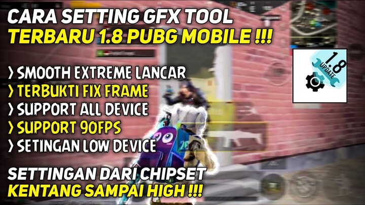 CARA SETTING GFX TOOL PUBG MOBILE VERSI 1.8 TERBARU SMOOTH EXTREME LANCAR NO FRAME‼️