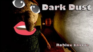 Roblox Dark Dust - Horror experience