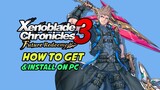 How to Get Future Redeemed DLC for Xenoblade Chronicles 3 & Install in PC