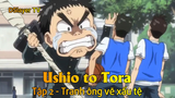 Ushio to Tora Tập 2 - Tranh ông vẽ xấu tệ