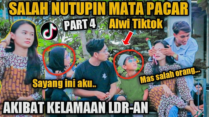 SALAH NUTUPIN MATA||DIKIRA PACAR NYA||PART4,ALWI BOCIL VIRAL TIKTOK