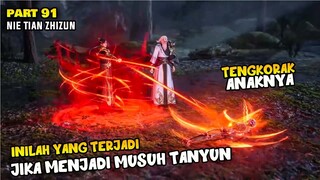 INILAH YANG TERJADI JIKA MENJADI MUSUH TANYUN - ALUR DONGHUA NTZZ PART 91