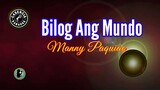 Bilog Ang Mundo (Karaoke) - Manny Paquiao