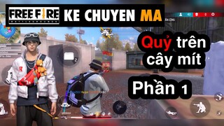 Free fire | quỷ trên cây mít phần 1 - chuyen ma