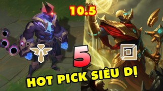 TOP 5 Hot Pick siêu dị đang khuấy đảo meta LMHT phiên bản 10.5 mà bạn nhất định phải thử