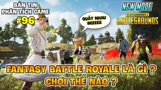 PUBG RA MẮT CHẾ ĐỘ MỚI FANTASY BATTLE ROYALE VÀ NHỮNG ĐIỀU BẠN CẦN BIẾT VỀ CHẾ ĐỘ ĐIÊN RỒ NÀY !