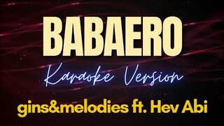 BABAERO - gins&melodies ft. Hev Abi (Karaoke)