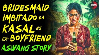 BRIDESMAID IMBITADO SA KASAL NG EX BOYFRIEND | Kwentong Aswang | True Story | 01/15/2025 🎬