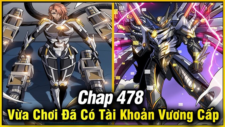 Vừa Chơi Đã Có Tài Khoản Vương Giả Chap 478 | Review Phim Truyện Tranh Hay | Lệ Phi Vũ