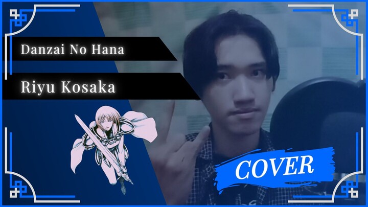 MAIN NADA CWK LAGI | Riyu Kosaka - Danzai No Hana | Cover By MzBay0726