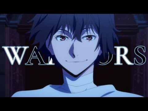 Bungou Stray Dogs (S4+S5)「 AMV 」Warriors