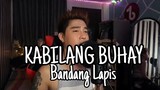 KABILANG BUHAY - Bandang Lapis (Jun Sisa)