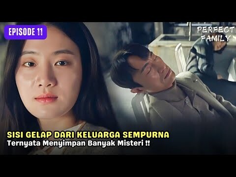 Perfect Family Episode 11 | Seorang Gadis Yang Terjebak Dalam Keluarga Yang Penuh Misteri !!