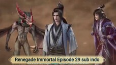 Renegade Immortal Episode 29 sub indo