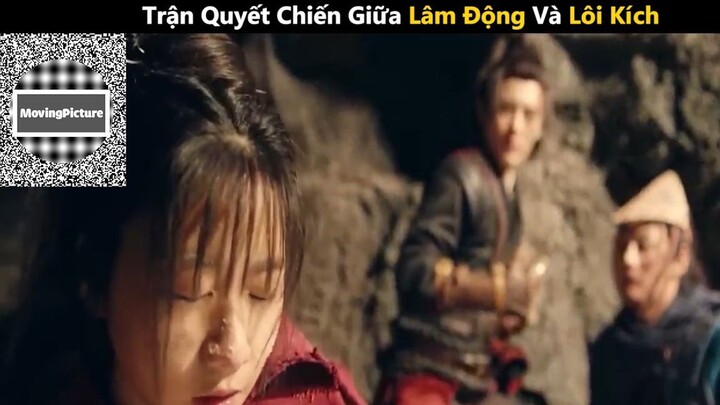 (P2) Trận Quyết Chiến Giữa Lâm Động Và Lôi Kích #ReviewPhim