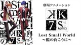 K: Seven Stories Movie 4 - Lost Small World - Ori no Mukou ni part 2 [Sub Indo]