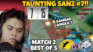 KONSPIRASI #7 DARI TAUNTING SANZ GAMBAR 7 SAMPE SKOR 7 WKWK!! EVOS VS ONIC MATCH 2