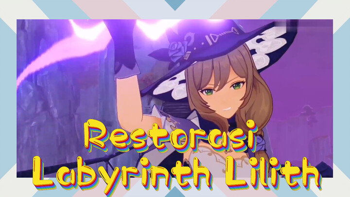 Restorasi Labyrinth Lilith