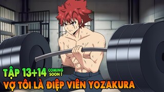 Vợ Tôi Là Điệp Viên Yozakura | Tập 13 + 14cs | Tóm Tắt Anime