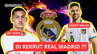Jay Idzes & Sandy Walsh Direkrut Real Madrid ⁉️😱