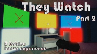 Roblox They Watch [Part 2] - Horror experience