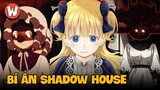 Giải Mã Bí Ẩn Shadows House - Gia đình của những chiếc bóng