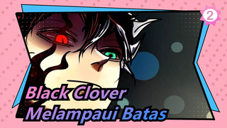 [Black Clover] Melampaui Batas Sekarang Adegan Epik yang Ikonik_2