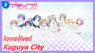 lovelive!|【I want to dance in Kaguya City】Love Live_1