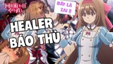 "Healer Báo Thù" THẬT RA RẤT TRONG SÁNG (phần 2)  - Tóm Tắt Anime Hay (Cre. Hoà Nờ Gờ)