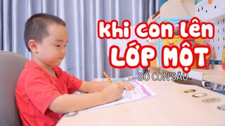 KHI CON LÊN LỚP 1 – Bố Con Sâu