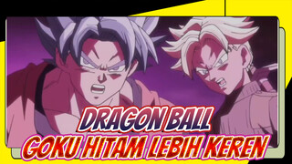 Dragon Ball: Goku Black Lebih Keren