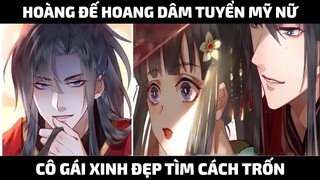 Hoàng Đế Hoang D.âm Vô Độ Tuyển Mỹ Nữ, Cô Gái Thành Thân Với Người Lạ Để Chạy Trốn