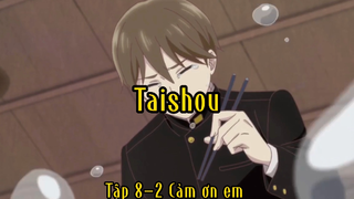 Taishou_Tập 8-2 Cảm ơn em