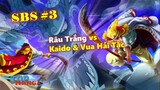 [SBS#3]. Haki & Trái ác quỷ? Râu Trắng vs Kaido & Vua Hải Tặc?
