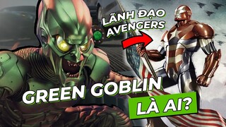 Nguồn gốc, sức mạnh GREEN GOBLIN trong COMIC và PHIM Người Nhện khác nhau như thế nào?