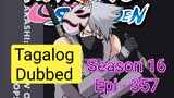 Episode 357 @ Season 16 @ Naruto shippuden @ Tagalog dub