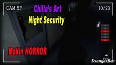 Makin Banyak Penampakan - Night Security Chilla's Art #03