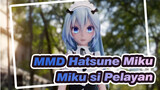 [Hatsune Miku / MMD] Miku si Pelayan