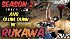 CHAPTER- 15 - SLAMDUNK SEASON 2 INTERHIGH |  TAGALOG MANGA REVIEW