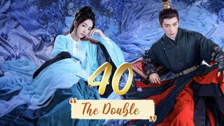 The Double - Episode 40 [2024] [Chinese]