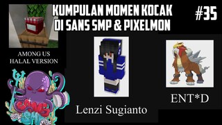 Kumpulan MOMEN KOCAK di SANS SMP S5 dan PIXELMON !! Part 35