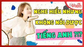 Nghe Tiếng Anh thì hiểu hết nhưng KHÔNG NÓI được? | Cùng giải quyết | VyVocab Ep. 60| Khánh Vy