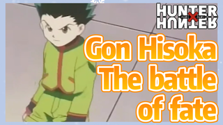 Gon Hisoka The battle of fate