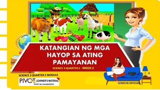 SCIENCE 3 |  KATANGIAN NG MGA HAYOP SA ATING PAMAYANAN  |   QUARTER 2 -WEEK 2 | MELC BASED