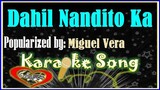 Dahil Nandito Ka Karaoke Version by Miguel Vera- Minus One - Karaoke Cover